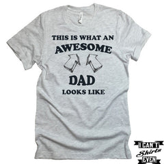 Awesome Dad T-Shirt. Funny Shirt For Dad. Birthday Dad To Be Gift.