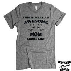 Awesome Mom T-Shirt. This Is What an Awesome Mom Looks Like. New Mommy To Be Tshirt.