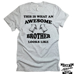 This Is What An Awesome Brother Looks Like T-Shirt. Funny Shirt For Brother.