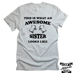 This Is What An Awesome Sister Looks Like T-Shirt. Funny Shirt For Sister. Birthday Gift.