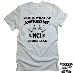 This Is What An Awesome Uncle Looks Like T-Shirt. Funny Shirt For Aunt. Uncle To Be Gift.