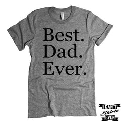 Best Dad Ever T-Shirt. Father To Be Shirt. Father's Day T shirt.