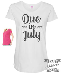 Due In July Maternity Shirt.
