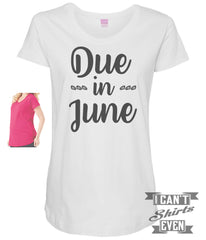 Due In June Maternity Shirt.