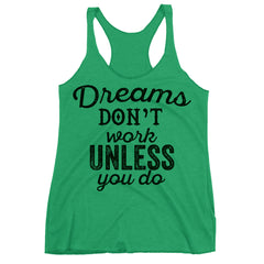 dreams don't work racerback