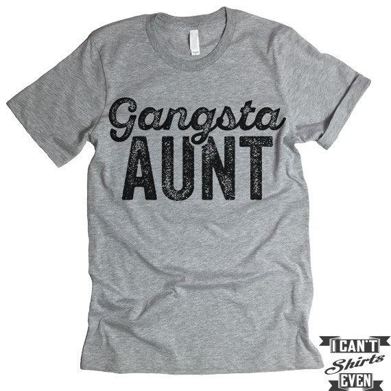 Gangsta Aunt T-shirt