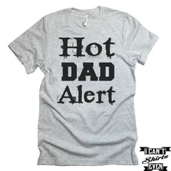 Hot Dad Alert T-Shirt. Father To Be Shirt. Father's Day T shirt.