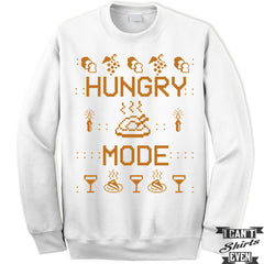 Hungry Mode Sweatshirt. Thanksgiving Unisex Shirt. Sweatshirt. Thanksgiving Dinner Sweatshirt.