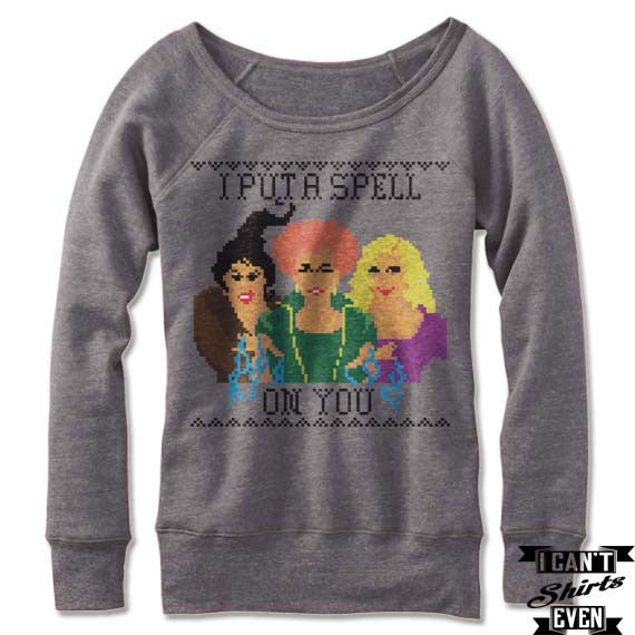 I Put a Spell On You Sweatshirt Off The Shoulder Halloween Costume. Wide Neck.