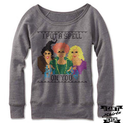 I Put a Spell On You Sweatshirt Off The Shoulder Halloween Costume. Wide Neck.