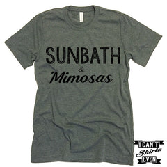 Sunbath and Mimosas Unisex T shirt.