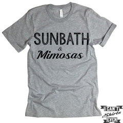 Sunbath and Mimosas Unisex T shirt.