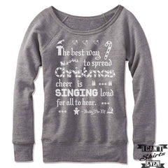 The Best Way To Spread Christmas Cheer Is Singing Loud For All To Hear Sweatshirt. Buddy The Elf Off Shoulder.