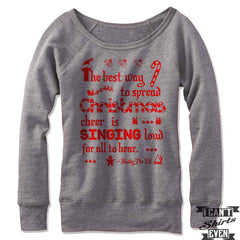 The Best Way To Spread Christmas Cheer Is Singing Loud For All To Hear Sweatshirt. Buddy The Elf Off Shoulder.