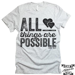 All Things Are Possible T-Shirt. Luke.