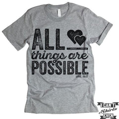 All Things Are Possible T-Shirt. Luke.