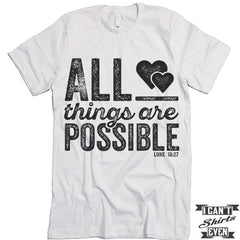 All Things Are Possible T-Shirt. Luke.