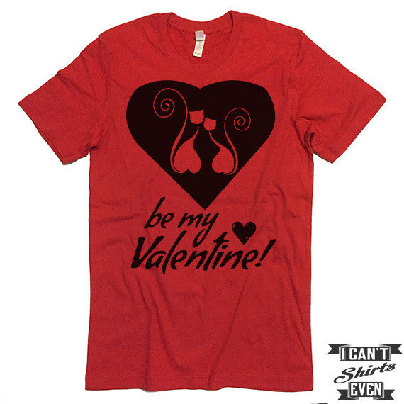 Be My Valentine Kitty Valentine's Day T shirt. Cats In The Heart Gift. Funny Valentines Day Tee.