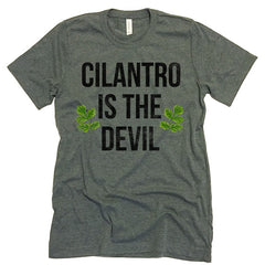 Cilantro Is The Devil T-shirt