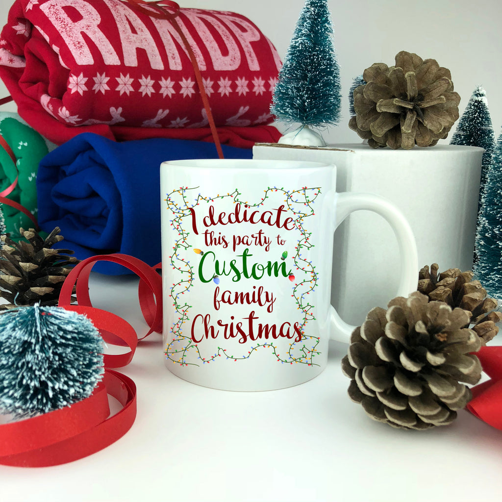 I Dedicate This Party Mug. Custom Mug.