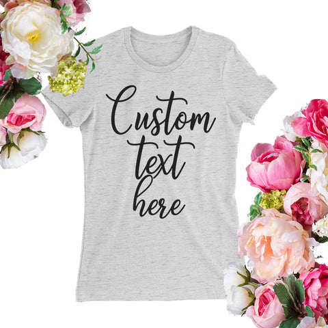 Bridal Custom Tee. Your Text Here