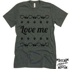 Love Me Valentine's Day T shirt. Gift. Funny Valentines Day Tee.