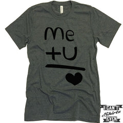 Love Rebus T Shirt. Me Plus You Equals Love Tee. Cute Unisex Shirt.