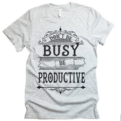 be productive t-shirts
