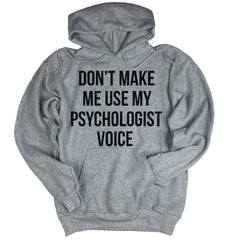 Don't Make Me Use My Psychologist Voice