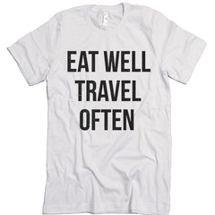 Eat Well Travel Often T-shirt