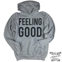 Feeling Good Hoodie.