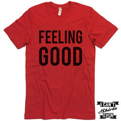 Feeling Good Unisex T-Shirt. Tee Shirt.