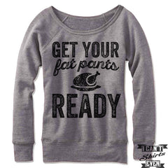Get You Fat Pants Ready Off Shoulder Sweater