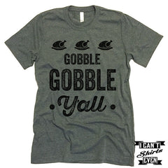 Gobble Gobble Y'all T shirt. Thanksgiving. Turkey