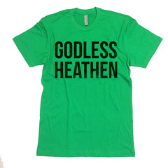 Godless Heathen T-shirt.