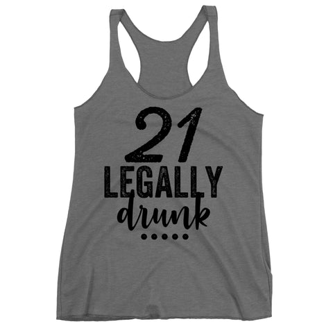 21 Legally Drunk Racerback Tank Top.