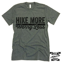 Hike More Worry Less T shirt.