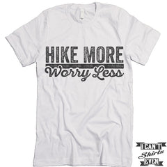 Hike More Worry Less T shirt.