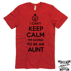 Aunt Tee. I Can't Keep Calm I'm Going To Be An Aunt Unisex T shirt. Aunt to To Be Tee.
