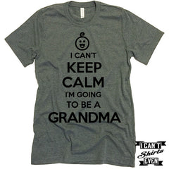 Grangma Tee. I Can't Keep Calm I'm Going To Be A Grandma Unisex T shirt. Grandmother Shirt.