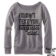 I Didn't Text You Tequila Did Off-The-Shoulder Sweater