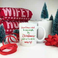 We Are All In Misery Mug.