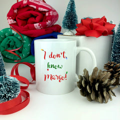 I Don't Know Margo Mug.