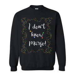 i don't know sweatshirt
