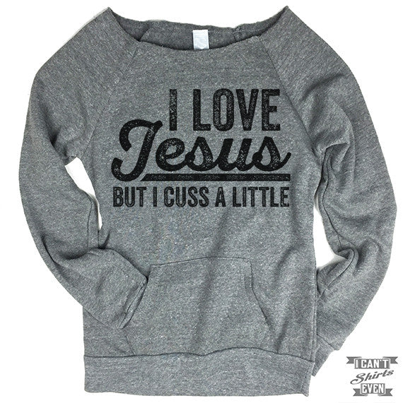 I Love Jesus But I Cuss A Little Off-The-Shoulder Sweater.