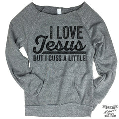 I Love Jesus But I Cuss A Little Off-The-Shoulder Sweater.
