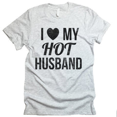 I Love My Hot Husband T-shirt