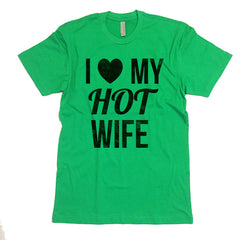I Love My Hot Wife T-shirt