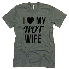 I Love My Hot Wife T-shirt