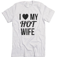 I Love My Hot Wife T-shirt